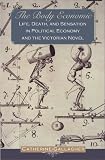 Gallagher, Catherine: The Body Economic: Life, Death, And Sensation In Political Economy And The Victorian Novel Gallagher, Catherine: The Body Economic: Life, Death, And Sensation In Political Economy And The Victorian Novel
