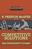 Not Available: Competitive Solutions: The Strategist`s Toolkit Not Available: Competitive Solutions: The Strategist`s Toolkit