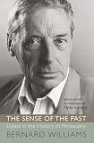 Williams, Bernard Arthur Owen: The Sense of the Past: Essays in the History of Philosophy