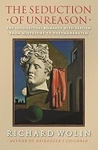 The Seduction of Unreason by Richard Wolin