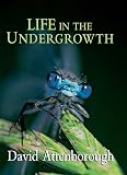 Attenborough, David: Life in the Undergrowth