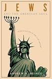 Heinze, Andrew R.: Jews and the American Soul: Human Nature in the Twentieth Century