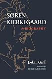 Garff, Joakim: Soren Kierkegaard: A Biography