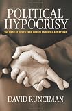 Runciman, David: Political Hypocrisy: The Mask of Power, from Hobbes to Orwell Runciman, David: Political Hypocrisy: The Mask of Power, from Hobbes to Orwell