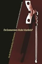Do Economists Make Markets?: On the&hellip;