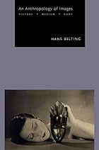 An Anthropology of Images: Picture, Medium,&hellip;