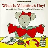 Ziefert, Harriet: What Is Valentine's Day?
