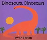 Barton, Byron: Dinosaurs, Dinosaurs/Board Book