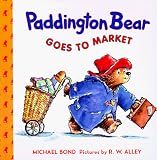 Bond, Michael: Paddington Bear Goes to Market