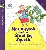 Weeks, Sara T.: Mrs. McNosh and the Great Big Squash Weeks, Sara T.: Mrs. McNosh and the Great Big Squash
