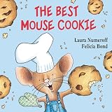Numeroff, Laura Joffe: The Best Mouse Cookie Numeroff, Laura Joffe: The Best Mouse Cookie