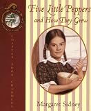 Sidney, Margaret: Five Little Peppers and How They Grew Sidney, Margaret: Five Little Peppers and How They Grew