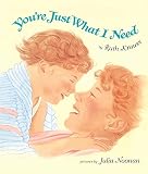 Krauss, Ruth: Your'E Just What I Need