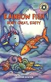 Huelin, Jodi: Rainbow Fish: Don't Cheat, Rusty