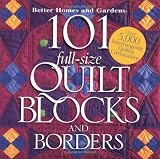 Better Homes and Gardens Books: 101 Full-Size Quilt Blocks and Borders Better Homes and Gardens Books: 101 Full-Size Quilt Blocks and Borders