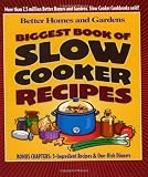 Better Homes and Gardens: Biggest Book of Slow Cooker Recipes