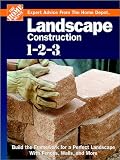Home Depot Books: Landscape Construction 1-2-3: Expert Edvice from the Home Depot Home Depot Books: Landscape Construction 1-2-3: Expert Edvice from the Home Depot