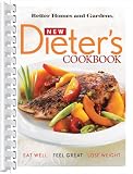 Better Homes and Gardens: Better Homes And Gardens New Dieter's Cookbook: Eat Well, Feel Great, Lose Weight Better Homes and Gardens: Better Homes And Gardens New Dieter's Cookbook: Eat Well, Feel Great, Lose Weight