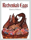 Polacco, Patricia: Rechenka's Eggs Polacco, Patricia: Rechenka's Eggs