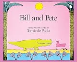 Bill and Pete (0698114000) by De Paola, Tomie De Paola, Tomie: Bill and Pete