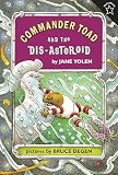 Yolen, Jane: Commander Toad and the Dis-Asteroid Yolen, Jane: Commander Toad and the Dis-Asteroid