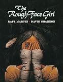 Martin, Rafe: The Rough-Face Girl Martin, Rafe: The Rough-Face Girl