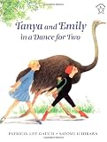 Gauch, Patricia Lee: Tanya and Emily in a Dance for Two Gauch, Patricia Lee: Tanya and Emily in a Dance for Two