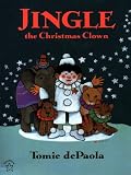 De Paola, Tomie: Jingle, the Christmas Clown De Paola, Tomie: Jingle, the Christmas Clown