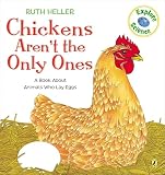 Heller, Ruth: Chickens Aren't the Only Ones Heller, Ruth: Chickens Aren't the Only Ones
