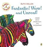 Heller, Ruth: Fantastic! Wow! and Unreal!