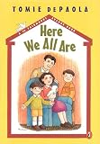 De Paola, Tomie: Here We All Are De Paola, Tomie: Here We All Are