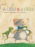 Weninger, Brigitte: A Child Is a Child