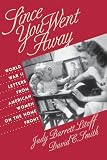 Litoff, Judy Barrett: Since You Went Away: World War II Letters from American Women on the Home Front Litoff, Judy Barrett: Since You Went Away: World War II Letters from American Women on the Home Front