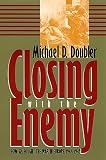 Doubler, Michael D.: Closing With the Enemy: How Gis Fought the War in Europe, 1944-1945 Doubler, Michael D.: Closing With the Enemy: How Gis Fought the War in Europe, 1944-1945