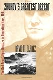 Glantz, David M.: Zhukov's Greatest Defeat: The Red Army's Epic Disaster in Operation Mars, 1942 Glantz, David M.: Zhukov's Greatest Defeat: The Red Army's Epic Disaster in Operation Mars, 1942