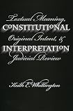 Whittington, Keith E.: Constitutional Interpretation: Textual Meaning, Original Intent, and Judicial Review Whittington, Keith E.: Constitutional Interpretation: Textual Meaning, Original Intent, and Judicial Review