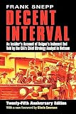 Snepp, Frank: Decent Interval: An Insider's Account of Saigon's Indecent End Told by the Cia's Chief Strategy Analyst in Vietnam