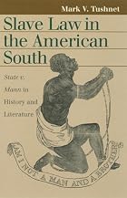 Slave Law in the American South: State V.&hellip;