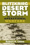 Citino, Robert Michael: Blitzkrieg to Desert Storm: The Evolution of Operational Warfare