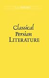 Arberry, A.J.: Classical Persian Literature Arberry, A.J.: Classical Persian Literature