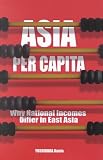 Yoshihara, Kunio: Asia Per Capita: Why National Incomes Differ in East Asia Yoshihara, Kunio: Asia Per Capita: Why National Incomes Differ in East Asia