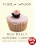 How to be a Domestic Goddess: Baking and the Art of Comfort Cooking