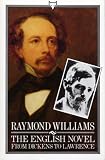 Williams, Raymond: The English Novel from Dickens to Lawrence Williams, Raymond: The English Novel from Dickens to Lawrence