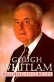 Whitlam, Freudenberg: Abiding Intrests: Memoirs Whitlam, Freudenberg: Abiding Intrests: Memoirs