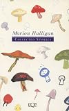 Halligan, Marion: Collected Stories: Marion Halligan Halligan, Marion: Collected Stories: Marion Halligan