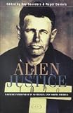 Daniels, Roger: Alien Justice: Wartime Internment in Australia and North America Daniels, Roger: Alien Justice: Wartime Internment in Australia and North America