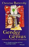 Battersby, Christin: Gender and Genius Battersby, Christin: Gender and Genius