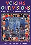 Witzling, Mara: Voicing Our Visions: Writings by Women Artists
