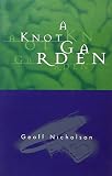 Nicholson, Geoff: A Knot Garden Nicholson, Geoff: A Knot Garden