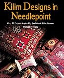 Wood, Dorothy: Kilim Designs in Needlepoint: Over 25 Projects Inspired by Traditional Kilim Patterns